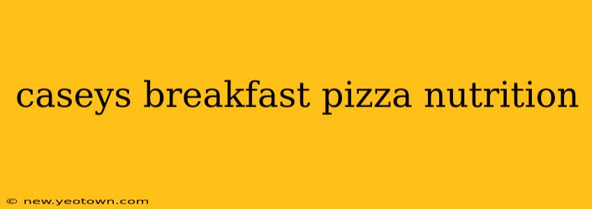 caseys breakfast pizza nutrition