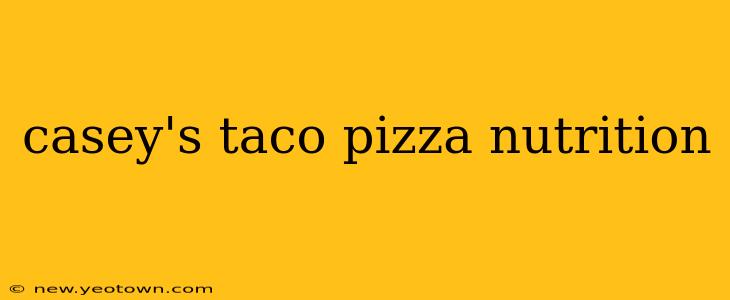 casey's taco pizza nutrition