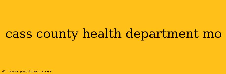 cass county health department mo