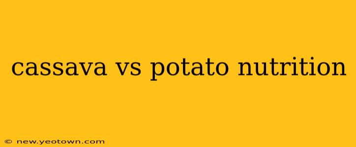 cassava vs potato nutrition