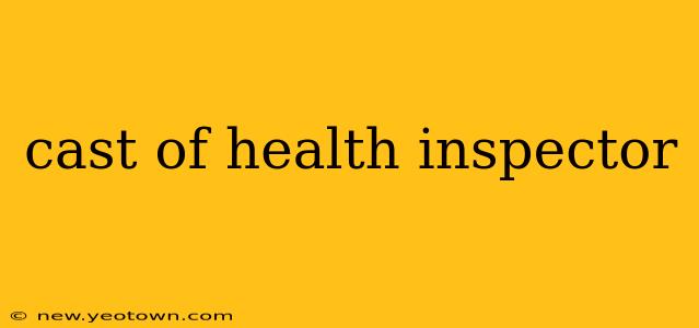 cast of health inspector