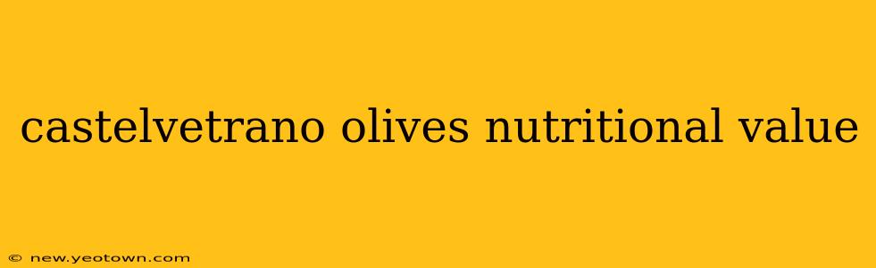 castelvetrano olives nutritional value