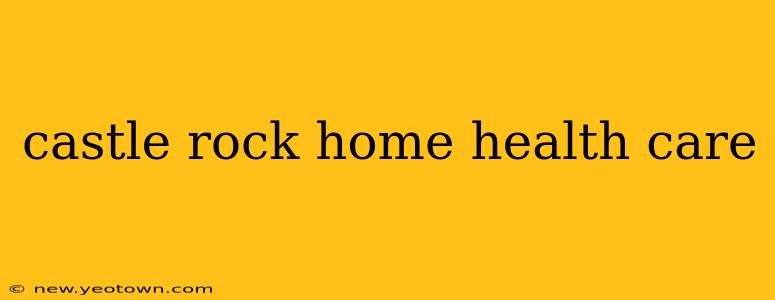 castle rock home health care
