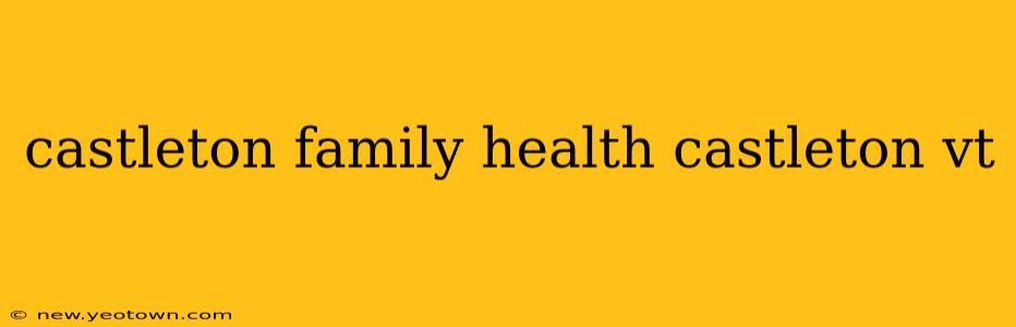 castleton family health castleton vt