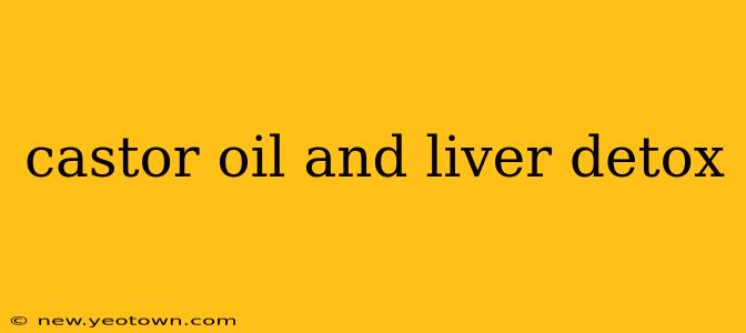 castor oil and liver detox