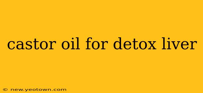 castor oil for detox liver