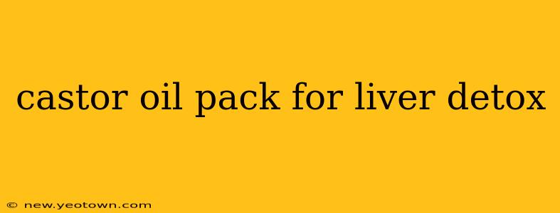 castor oil pack for liver detox