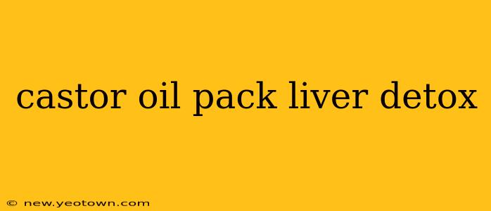 castor oil pack liver detox