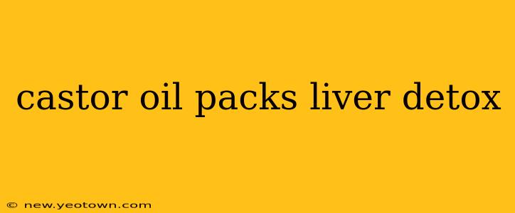 castor oil packs liver detox