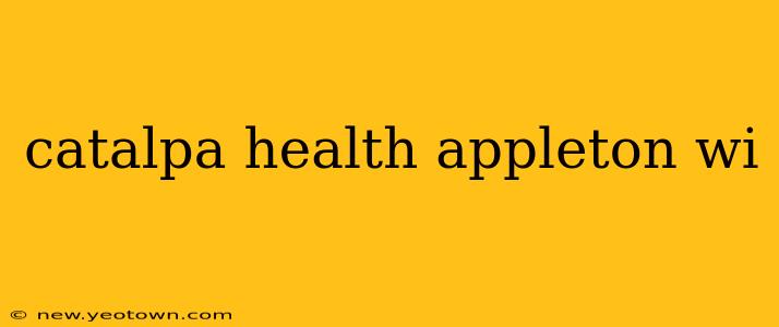 catalpa health appleton wi