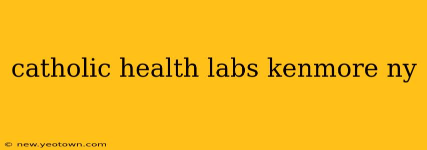 catholic health labs kenmore ny