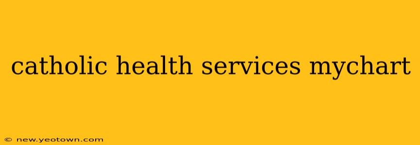 catholic health services mychart