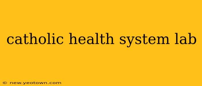 catholic health system lab