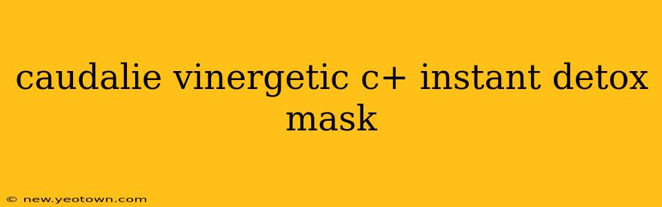 caudalie vinergetic c+ instant detox mask