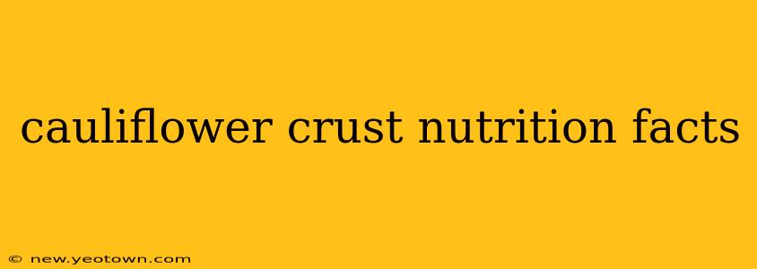 cauliflower crust nutrition facts