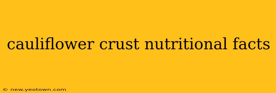 cauliflower crust nutritional facts
