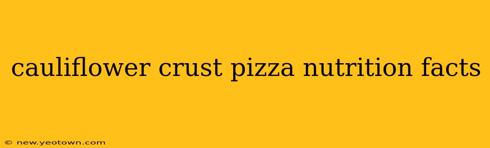 cauliflower crust pizza nutrition facts