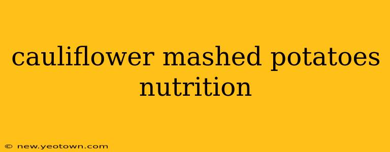 cauliflower mashed potatoes nutrition
