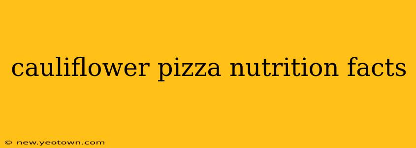 cauliflower pizza nutrition facts
