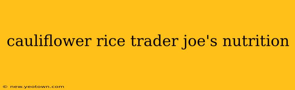 cauliflower rice trader joe's nutrition