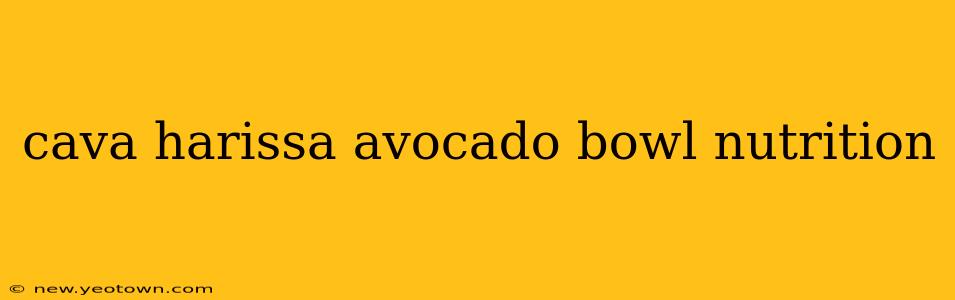 cava harissa avocado bowl nutrition