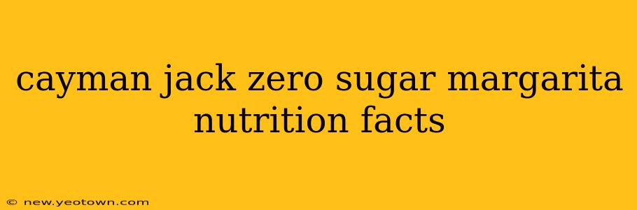 cayman jack zero sugar margarita nutrition facts