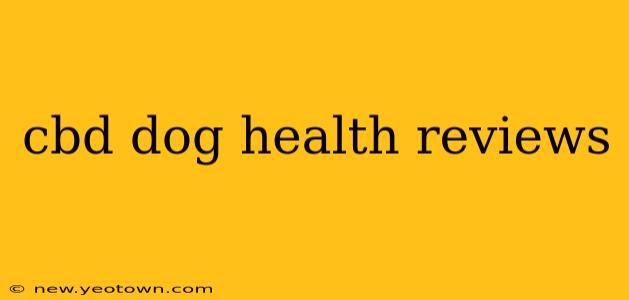 cbd dog health reviews
