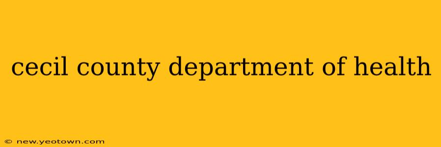 cecil county department of health