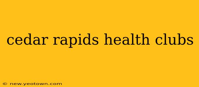 cedar rapids health clubs