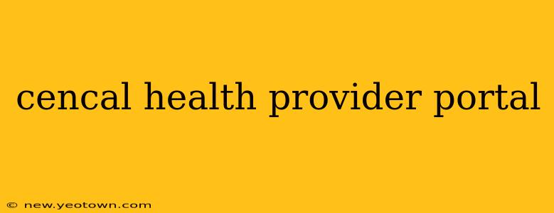 cencal health provider portal