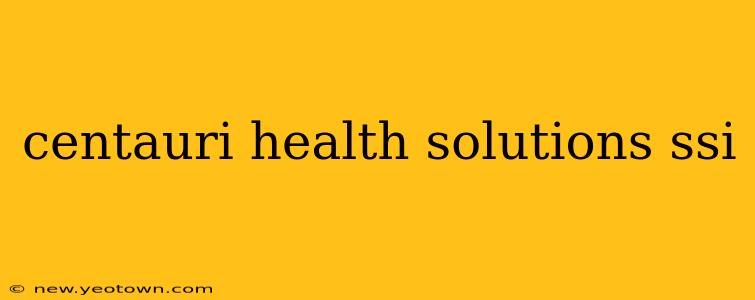 centauri health solutions ssi