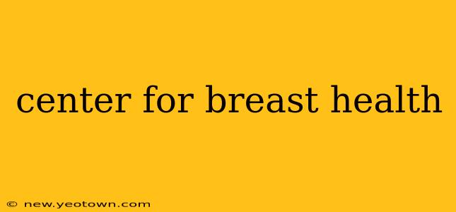 center for breast health