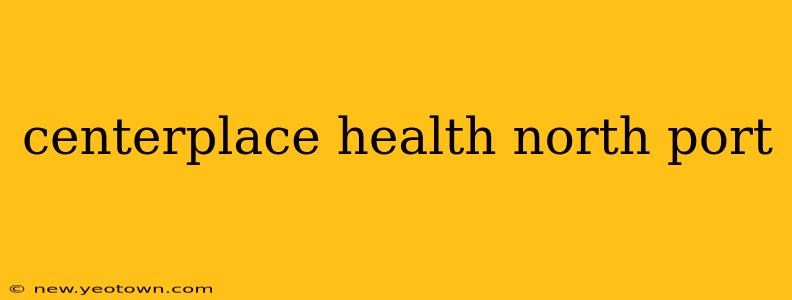 centerplace health north port