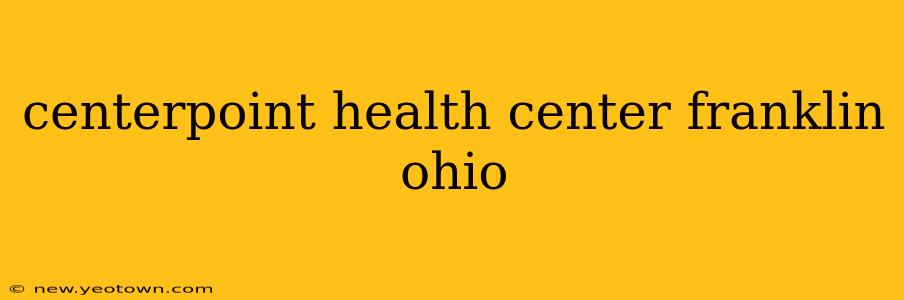 centerpoint health center franklin ohio