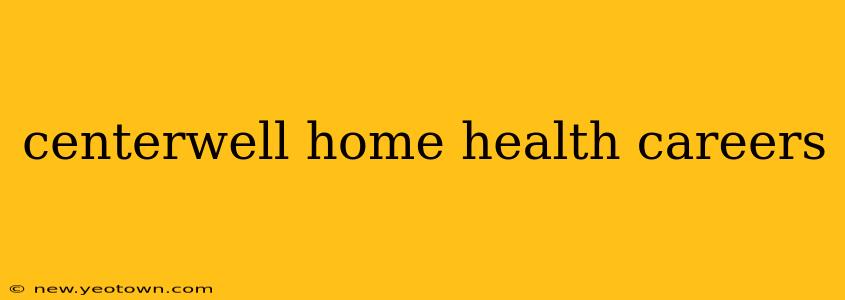 centerwell home health careers
