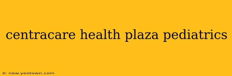 centracare health plaza pediatrics