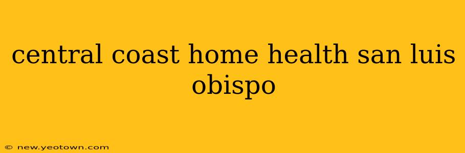 central coast home health san luis obispo
