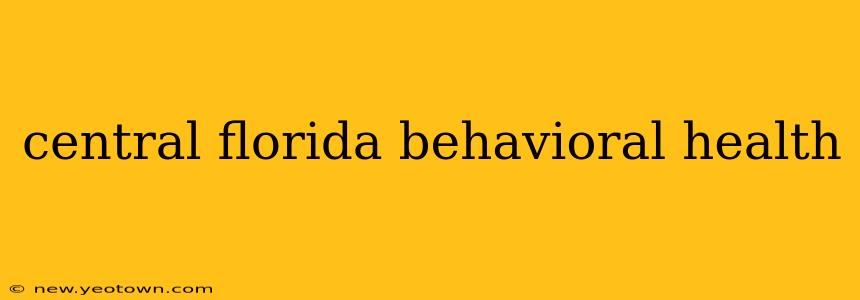 central florida behavioral health