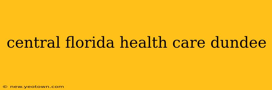 central florida health care dundee