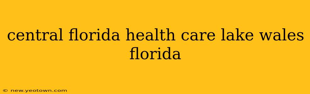 central florida health care lake wales florida
