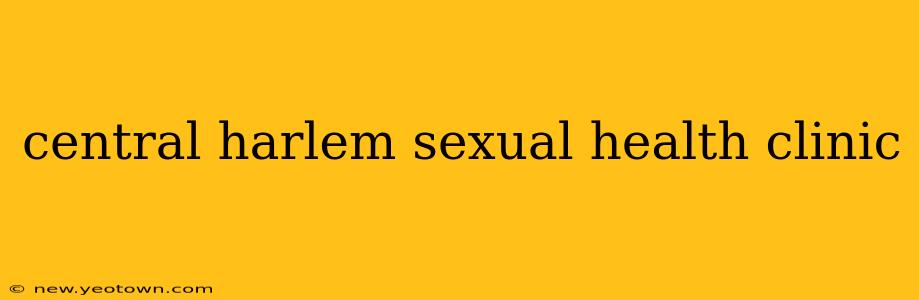 central harlem sexual health clinic