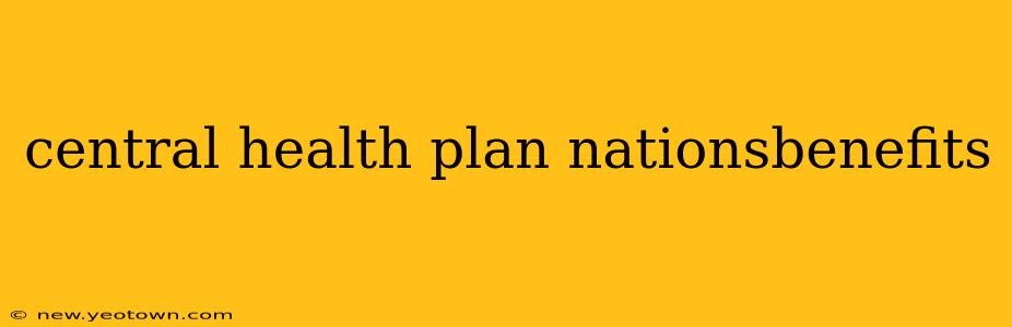 central health plan nationsbenefits