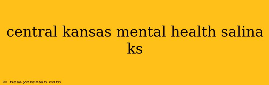 central kansas mental health salina ks