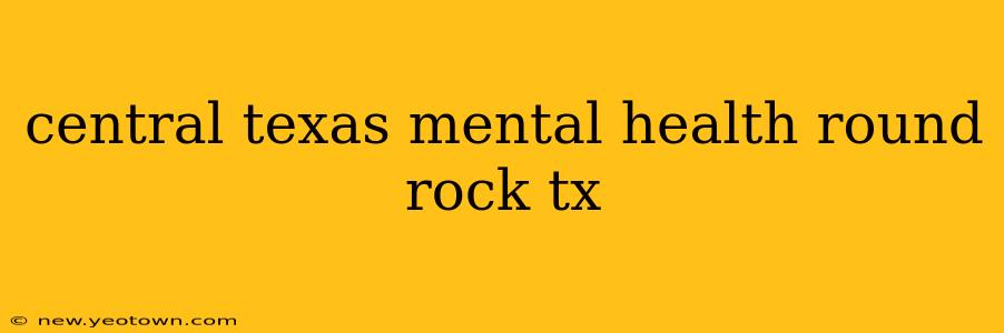 central texas mental health round rock tx