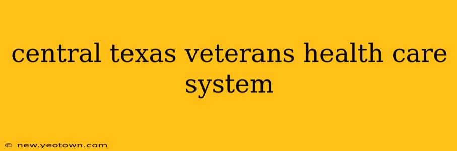 central texas veterans health care system