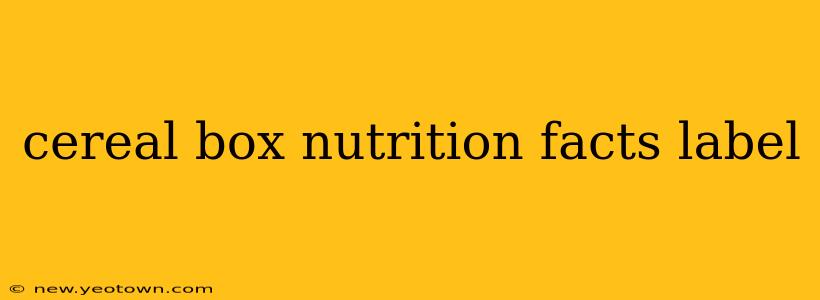 cereal box nutrition facts label