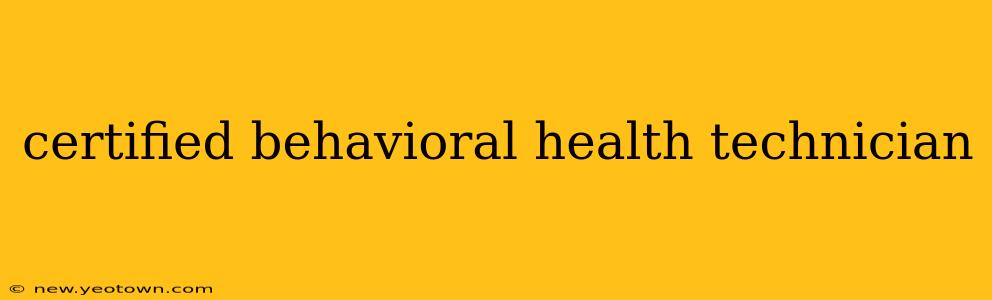 certified behavioral health technician