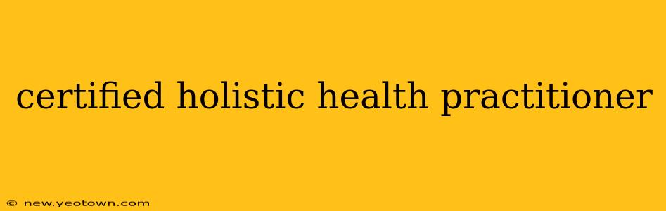 certified holistic health practitioner