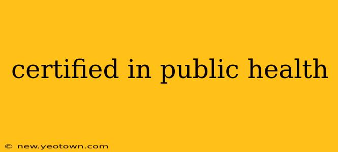 certified in public health