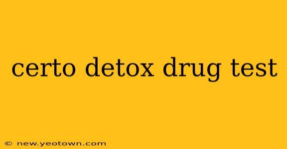 certo detox drug test